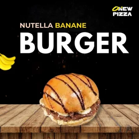 Burger Nutella banane - O New Pizza